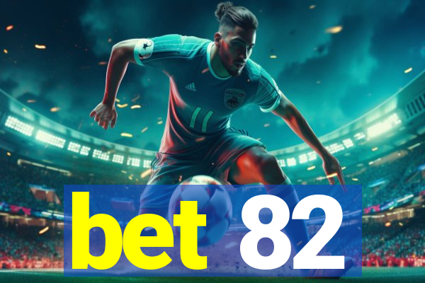 bet 82